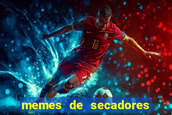 memes de secadores do flamengo